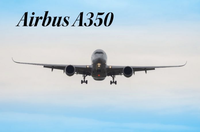 Airbus A350 | Features, Comfort & Efficiency