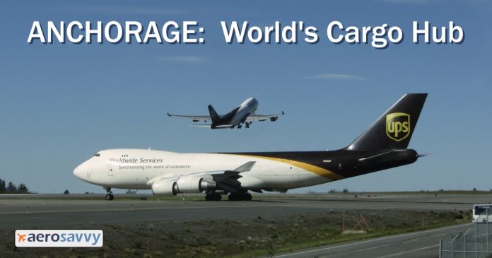 Anchorage: World's Cargo Hub - AeroSavvy